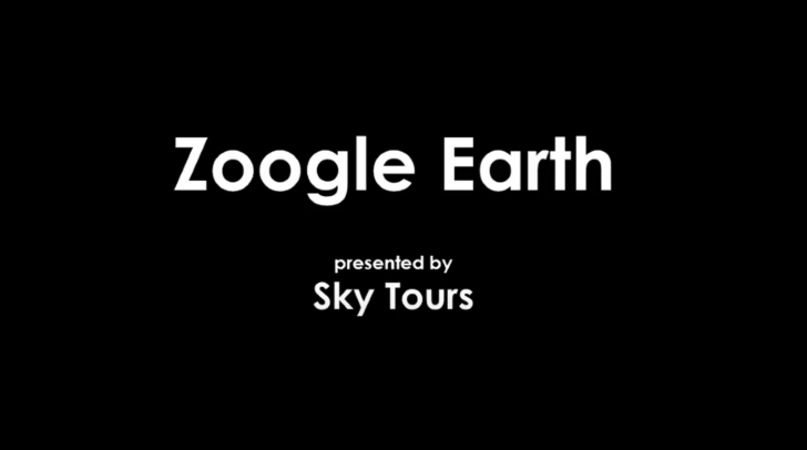 Zoogle Earth presented by Sky Tours